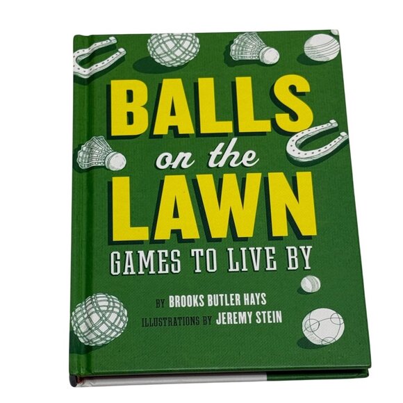 Balls on the Lawn: Games to Live By – Brooks Butler Hays (Hardcover) - Picture 1 of 5